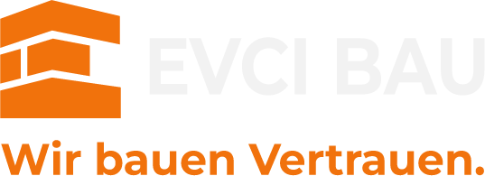 Evci Bau – Wir bauen Vertrauen.